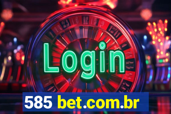 585 bet.com.br